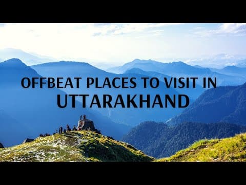 Off Beat Places To Visit In Uttarakhand