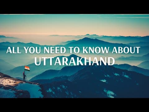 All You Need To Know About Uttarakhand