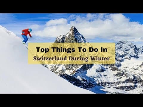 Top Things To Do In Switzerland During Winter