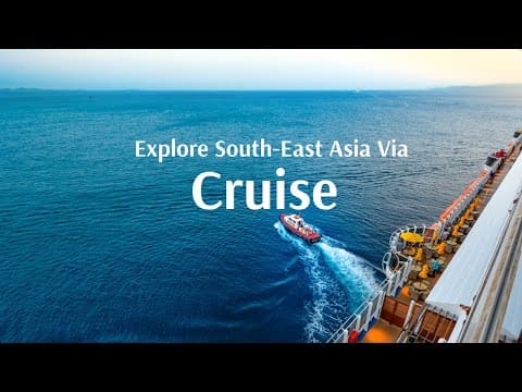 South-East Asia Tour Packages with Cruise