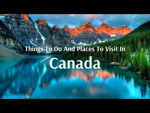 Things to do and Best Places to visit in Canada - Flamingo Travels