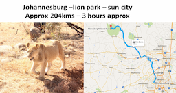 Johannesburg – lion park – sun city Map