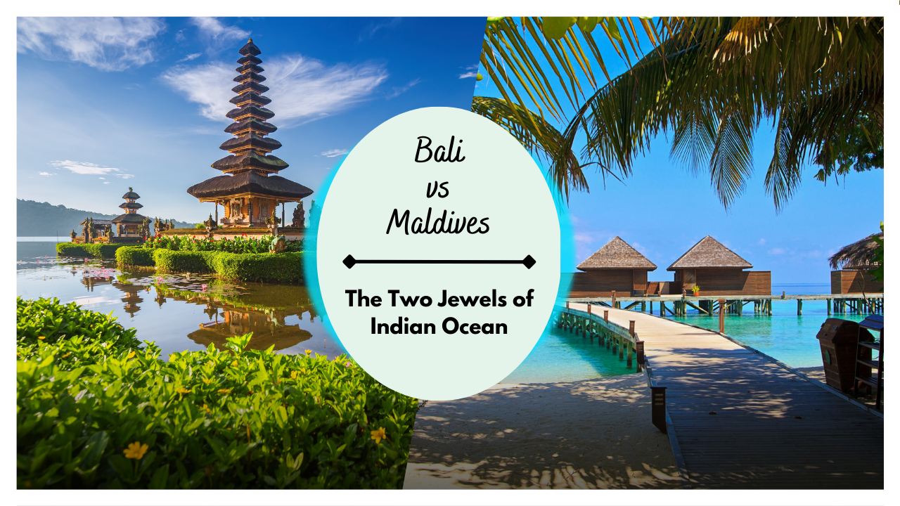Bali Vs Maldives: Which one will you pick for your next get away?