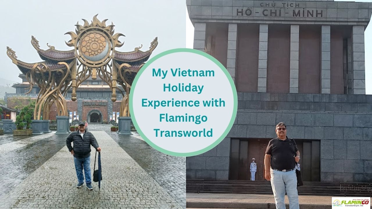 My Vietnam Holiday Experience with Flamingo Transworld!