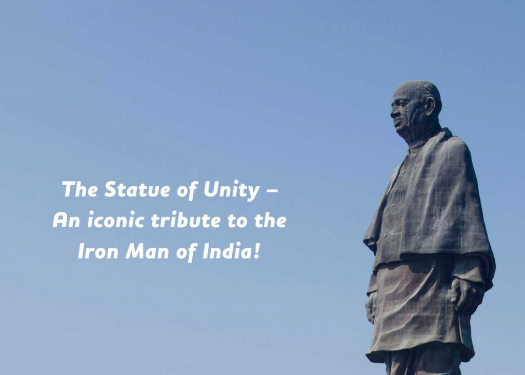 The Statue of Unity – An iconic tribute to the Iron Man of India!